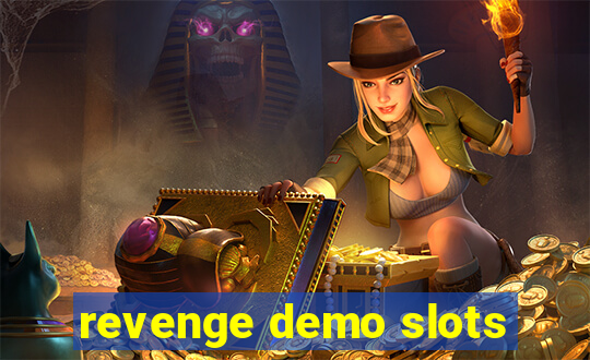 revenge demo slots